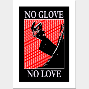 No Glove, No Love Posters and Art